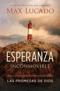 Esperanza inconmovible - Max Lucado