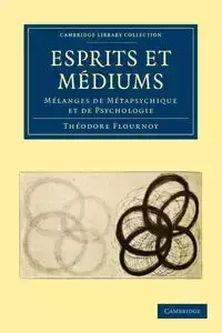 Esprits Et M Diums - Theodore Flournoy