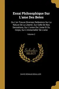 Essai Philosophique Sur L'ame Des Betes - David Boullier Renaud