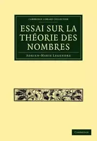 Essai Sur La Theorie Des Nombres - Legendre Adrien-Marie