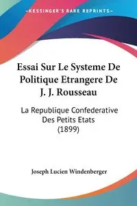 Essai Sur Le Systeme De Politique Etrangere De J. J. Rousseau - Joseph Lucien Windenberger