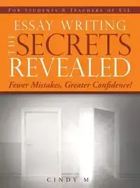 Essay Writing the Secrets Revealed - Cindy M