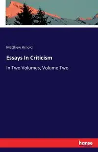 Essays In Criticism - Arnold Matthew