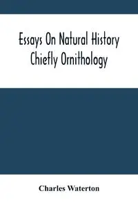 Essays On Natural History - Charles Waterton