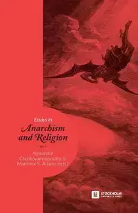 Essays in Anarchism and Religion - Christoyannopoulos Alexandre