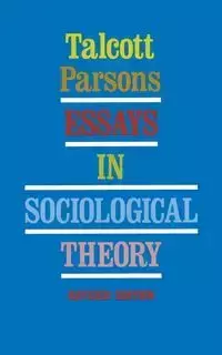 Essays in Sociological Theory (Revised) - Parsons Talcott