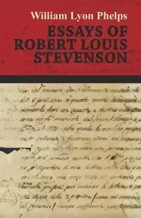 Essays of Robert Louis Stevenson - William Phelps Lyon