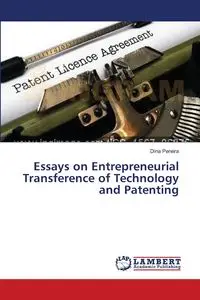 Essays on Entrepreneurial Transference of Technology and Patenting - Dina Pereira