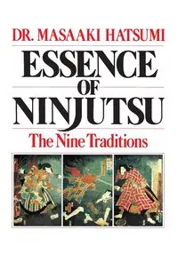 Essence of Ninjutsu - Hatsumi Masaaki