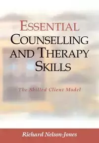 Essential Counselling and Therapy Skills - Richard Nelson-Jones