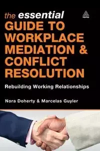 Essential Guide to Workplace Mediation & Conflict Resolution - Nora Doherty