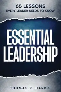 Essential Leadership - Harris Thomas R