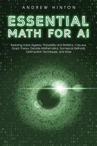 Essential Math for AI - Andrew Hinton