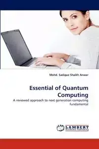 Essential of Quantum Computing - Shaikh Anwar Mohd. Sadique