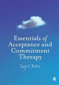 Essentials of Acceptance and Commitment Therapy - Sonja Batten