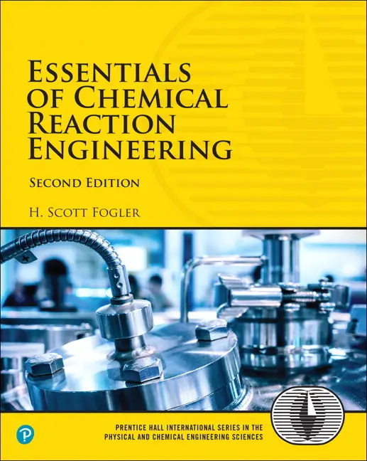 Essentials of Chemical Reaction Engineering - Scott Fogler H.