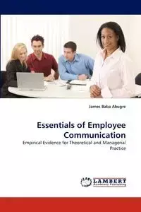 Essentials of Employee Communication - James Abugre Baba