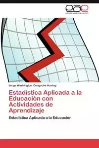 Estadistica Aplicada a la Educacion Con Actividades de Aprendizaje - Jorge Congacha Aushay Washington