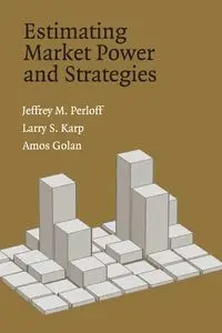 Estimating Market Power Strategies - Jeffrey M. Perloff