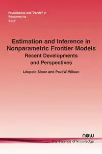 Estimation and Inference in Nonparametric Frontier Models - Leopold Simar