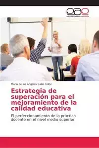 Estrategia de superación para el mejoramiento de la calidad educativa - Salas Uribe María de los Ángeles