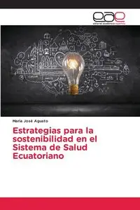 Estrategias para la sostenibilidad en el Sistema de Salud Ecuatoriano - Maria José Agusto