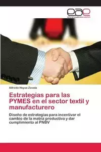 Estrategias para las PYMES en el sector textil y manufacturero - Alfredo Hoyos Zavala