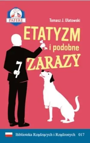 Etatyzm i podobne zarazy - Tomasz J. Ulatowski