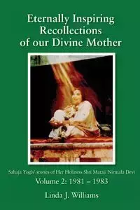 Eternally Inspiring Recollections of Our Divine Mother, Volume 2 - Williams Linda J.