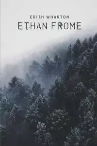 Ethan Frome - Edith Wharton