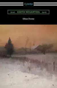 Ethan Frome - Edith Wharton