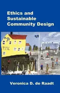 Ethics and Sustainable Community Design - Veronica D. de Raadt