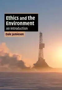 Ethics and the Environment - Dale Jamieson