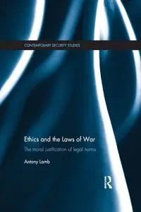 Ethics and the Laws of War - Antony Lamb