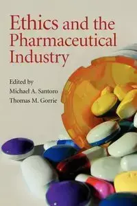 Ethics and the Pharmaceutical Industry - Santoro Michael A.