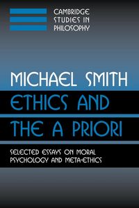 Ethics and the a Priori - Michael Smith