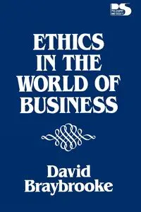 Ethics in the World of Business - David Braybrooke