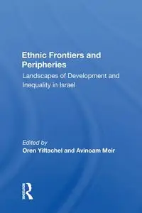 Ethnic Frontiers and Peripheries - Yiftachel Oren