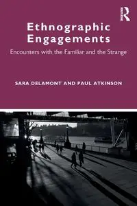 Ethnographic Engagements - Sara Delamont