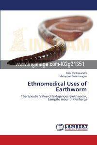 Ethnomedical Uses of Earthworm - Kasi Parthasarathi