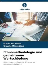 Ethnomethodologie und gemeinsame Wertschöpfung - Brambilla Flávio