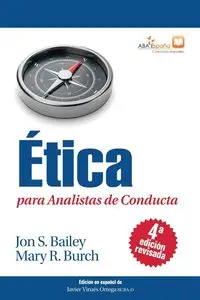 Ética para Analistas de Conducta, Cuarta Edición Revisada - Bailey Jon S.