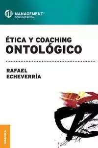 Ética y coaching ontológico - Rafael Echeverría