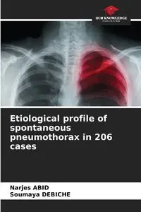 Etiological profile of spontaneous pneumothorax in 206 cases - Abid Narjes