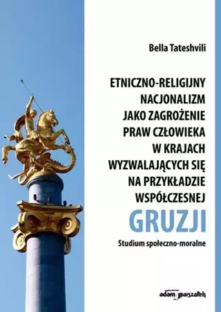 Etniczno-religijny nacjonalizm jako zagrożenie... - Bella Tateshvili