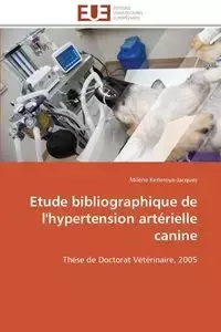 Etude bibliographique de l'hypertension artérielle canine - KERLEROUX-JACQUES-M