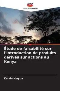 Étude de faisabilité sur l'introduction de produits dérivés sur actions au Kenya - Kelvin Kinyua