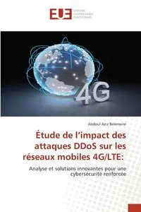 Étude de l'impact des attaques DDoS sur les réseaux mobiles 4G/LTE - Belemvire Abdoul Aziz