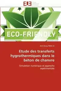 Etude des transferts hygrothermiques dans le béton de chanvre - TRAN LE-A