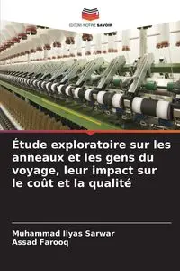 Étude exploratoire sur les anneaux et les gens du voyage, leur impact sur le coût et la qualité - Sarwar Muhammad Ilyas